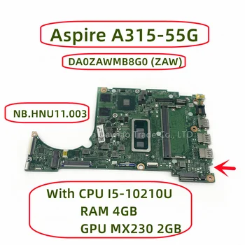 Pre Acer Aspire A315-55G Notebook Doska S I5-10210U CPU 4 gb RAM MX230 2 GB, grafický procesor (GPU) DA0ZAWMB8G0 (ZAW) POZN.HNU11.003 NBHNU11003