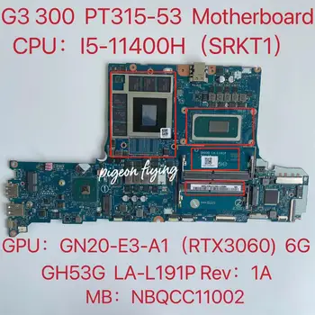 pre Acer Predator Triton 300 PT315-53 Notebook Doske CPU:I5-11400H SRKT1 GPU:GN20-E3-A1 (RTX3060) 6 G GH53G LA-L191P REV: 1A
