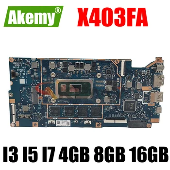X403FA základná Doska pre ASUS VivoBook ADOL14F X403F A403F L403FA 4GB 8GB 16GB RAM, I3 I5 I7 CPU Notebook Doske