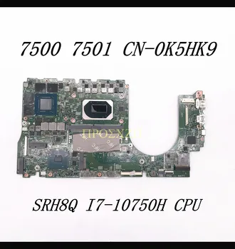 KN-0K5HK9 0K5HK9 K5HK9 Vysokej Kvality 7500 7501 Notebook Doske 19711-1 S I7-10750H CPU N18P-G62-A1 GPU 100% Plne Testované OK