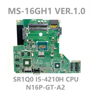 MS-16GH1 VER.1.0 Vysokej Kvality Doske Pre MSI GE60 GP60 MS-16GH1 Notebook Doske SR1Q0 I5-4210H CPU N16P-GT-A2-100% Testované