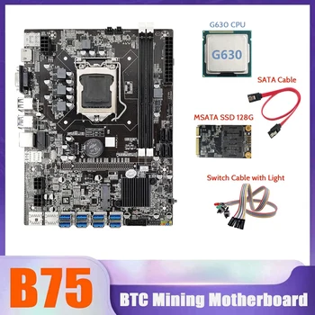 HOT-B75 BTC Ťažba Doske 8XUSB+MSATA SSD 128 G+G630 CPU+SATA Kábel+Switch Kábel So Svetlom LGA1155 Baník Doska