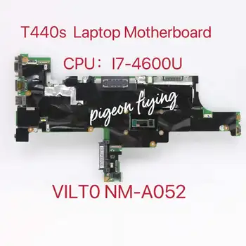 VILT0 NM-A052 Pre Lenovo Thinkpad T440S Notebook Doske CPU: I7-4600U 4G-RAM FRU:04X3962 04X3964 04X3963 04X3965 100% Test Ok