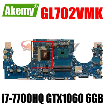 GL702VMK i7-7700HQ SR32Q CPU GTX1060 6GB VRAM doske REV2.0 Pre ASUS GL702V GL702VM notebook doske Testované doprava zadarmo