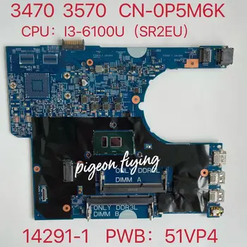 Pre DELL Latitude 3470 3570 Notebook Doske 14291-1 Doske CN-0P5M6K 0P5M6K S SR2EU I3-6100U DDR3 100% Dobre funguje OK