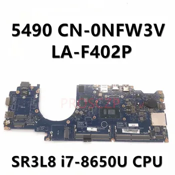 LA-F402P LA-F402P CN-0NFW3V 0NFW Doske Pre DELL Latitude 5490 Notebook Doska S SR3L8 i7-8650U CPU 100% Plnej Testované OK