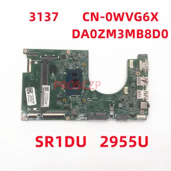 Doske CN-0WVG6X 0WVG6X WVG6X Pre DELL Inspiron 11 3137 Notebook Doske DA0ZM3MB8D0 S SR1DU 2955U CPU 100% Plnej Testované